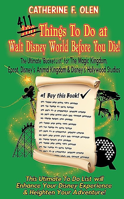 One Hundred Things to do at Walt Disney World Before you Die, Catherine F. Olen, Christian Lange