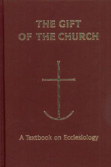 The Gift of the Church, Peter C. Phan