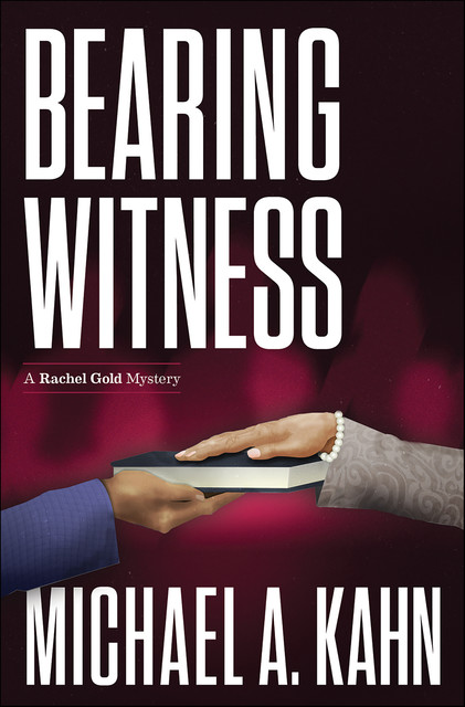 Bearing Witness, Michael A Kahn