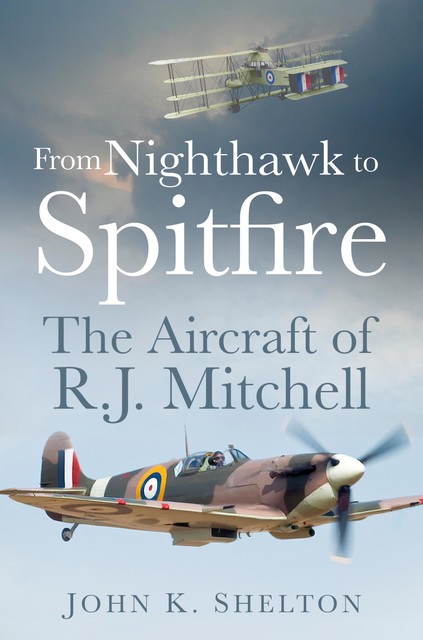 From Nighthawk to Spitfire, John K Shelton