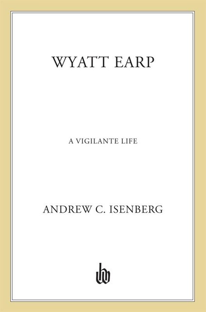 Wyatt Earp, Andrew C. Isenberg