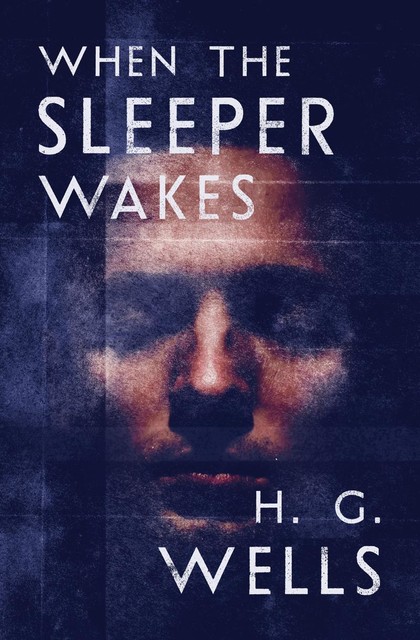 When the Sleeper Wakes, Herbert Wells