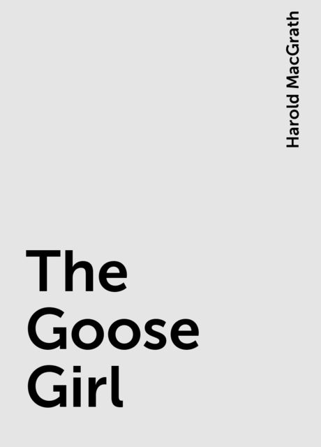 The Goose Girl, Harold MacGrath