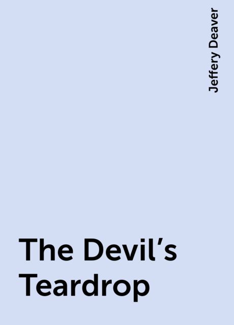 The Devil's Teardrop, Jeffery Deaver
