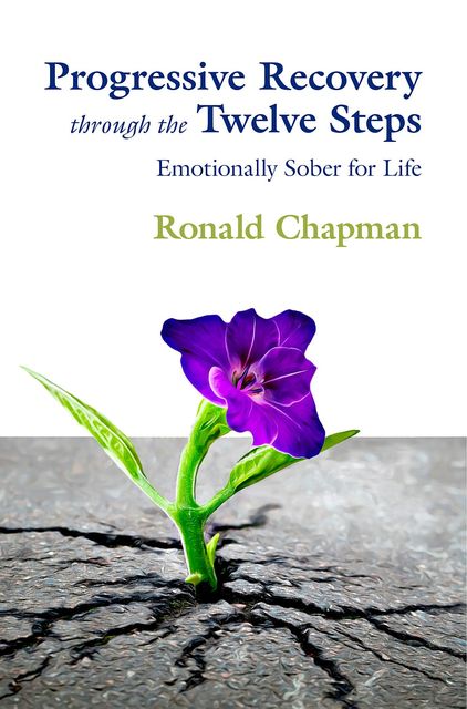 Progressive Recovery through the Twelve Steps, Ronald Chapman