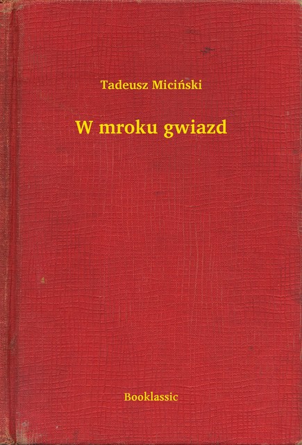W mroku gwiazd, Tadeusz Miciński