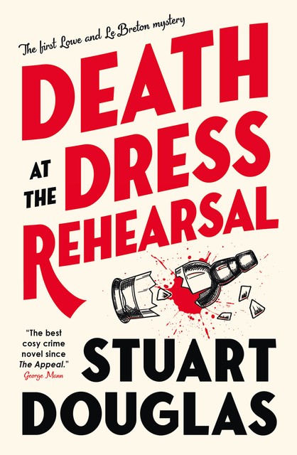 Lowe and Le Breton mysteries – Death at the Dress Rehearsal, Stuart Douglas