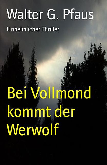 Bei Vollmond kommt der Werwolf, Walter G. Pfaus