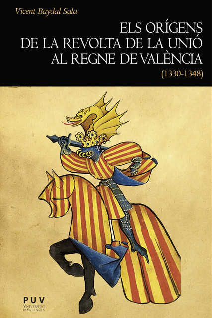 Els orígens de la revolta de la Unió al regne de València (1330–1348), Vicent Baydal Sala