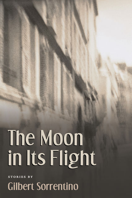 The Moon in Its Flight, Gilbert Sorrentino