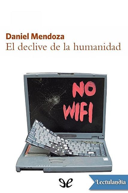 El declive de la humanidad, Daniel Mendoza