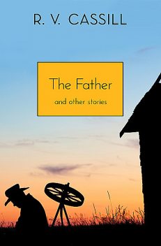 The Father, R.V. Cassill
