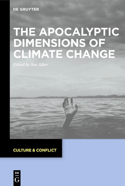 The Apocalyptic Dimensions of Climate Change, Jan Alber