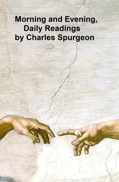 Morning and Evening: Daily Readings, C.H.Spurgeon
