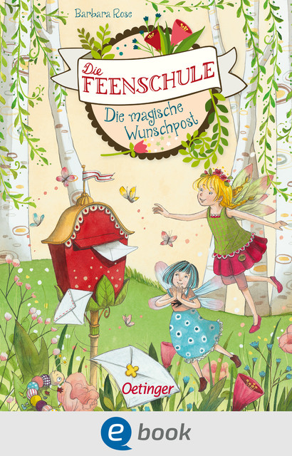 Die Feenschule 2. Die magische Wunschpost, Barbara Rose