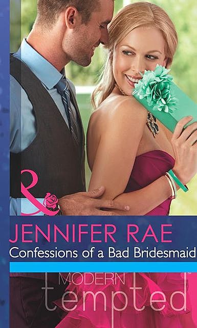 Confessions Of A Bad Bridesmaid, Jennifer Rae