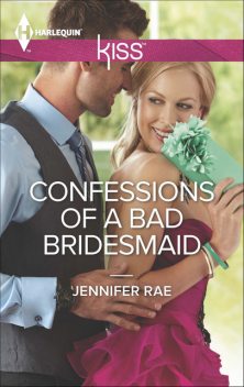 Confessions Of A Bad Bridesmaid, Jennifer Rae