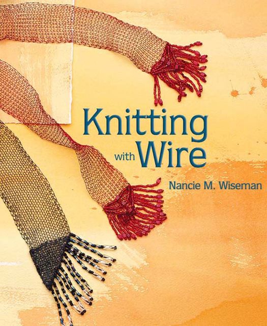 Knitting with Wire, Nancie M.Wiseman