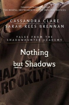 Nothing but Shadows, Cassandra Clare