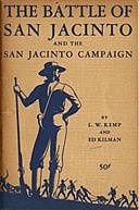 The Battle of San Jacinto and the San Jacinto Campaign, Edward Wolf Kilman, Louis Wiltz Kemp