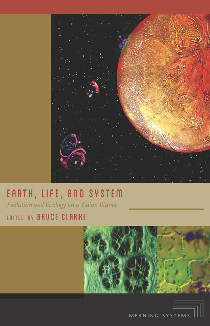 Earth, Life, and System, Bruce Clarke