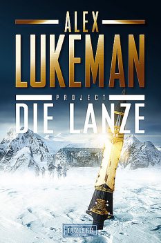 DIE LANZE (Project 2), Alex Lukeman