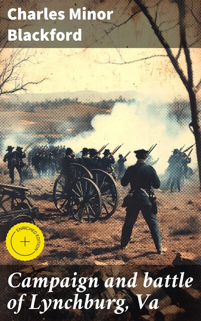 Campaign and battle of Lynchburg, Va, Charles Minor Blackford