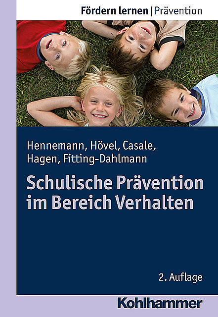 Schulische Prävention im Bereich Verhalten, Dennis Hövel, Gino Casale, Klaus Fitting-Dahlmann, Thomas Hennemann, Tobias Hagen
