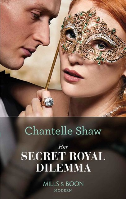 Her Secret Royal Dilemma, Chantelle Shaw