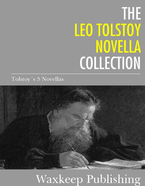 The Leo Tolstoy Novella Collection, Leo Tolstoy