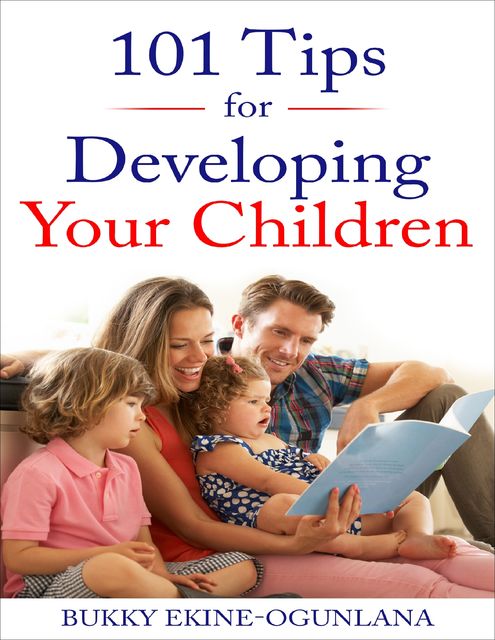 101 Tips For Developing Your Children, Bukky Ekine-Ogunlana