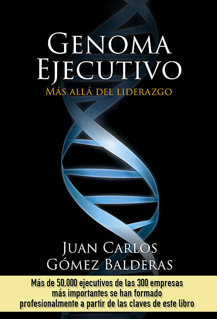 Genoma ejecutivo, Juan Carlos Gómez Balderas