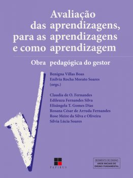 Avaliação das aprendizagens, para as aprendizagens e como aprendizagem, Enílvia Rocha Morato Soares, Benigna Villas Boas
