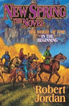 The Wheel of Time: Prequel. Book 2. New Spring, Robert Jordan