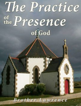 The Practice of the Presence of God the Best Rule of a Holy Life, Brother of the Resurrection Lawrence