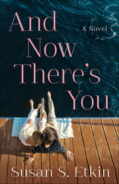 And Now There's You, Susan S. Etkin