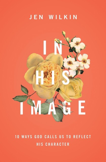 In His Image, Jen Wilkin