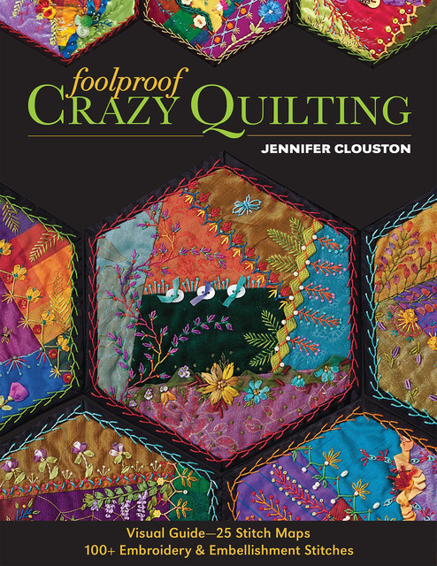 Foolproof Crazy Quilting, Jennifer Clouston