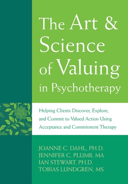 Art and Science of Valuing in Psychotherapy, JoAnne Dahl