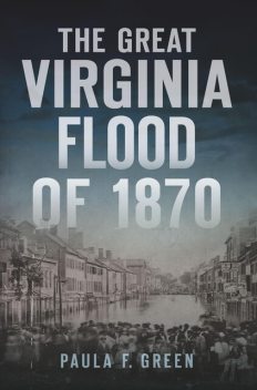 The Great Virginia Flood of 1870, Paula Green