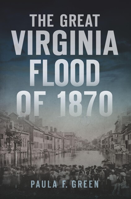 The Great Virginia Flood of 1870, Paula Green