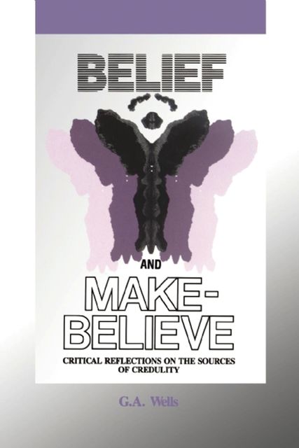 Belief and Make-Believe, George Wells
