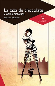 La taza de chocolate y otras historias, Héctor Palacios
