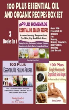 100 Plus Essential Oil And Organic Recipes Box Set, Sandy Comfort
