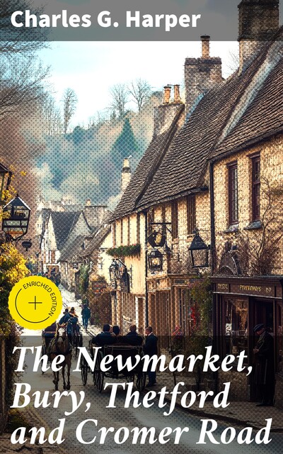 The Newmarket, Bury, Thetford and Cromer Road, Charles G.Harper