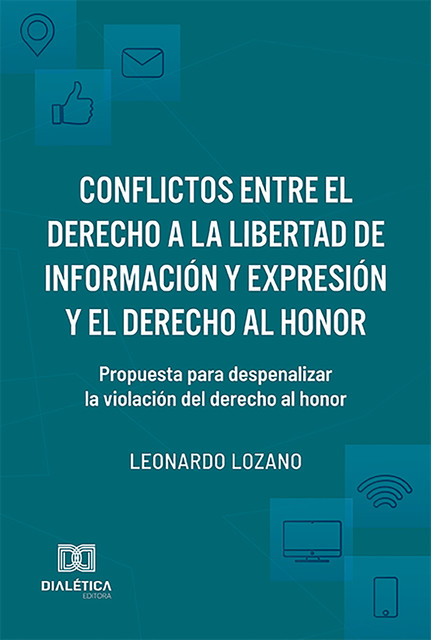Conflictos entre el derecho a la libertad de información y expresión y el derecho al honor, Leonardo Lozano