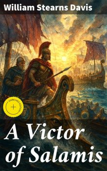 A Victor of Salamis, William Stearns Davis