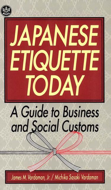 Japanese Etiquette Today, James M. Vardaman, Michiko Sasaki Vardaman