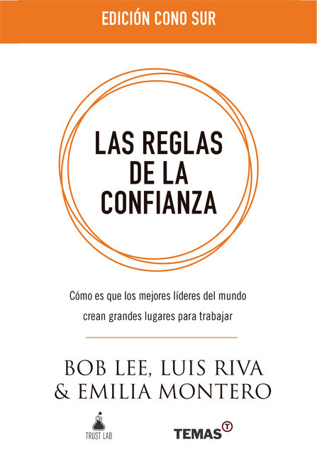 Las reglas de la confianza «Edición Cono sur», Bob Lee, Emilia Montero, Luis Riva