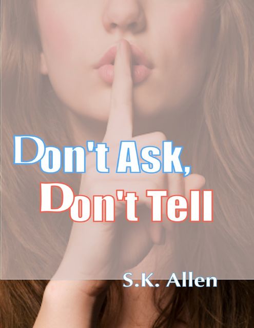 Don't Ask, Don't Tell, S.K.Allen